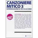 Canzoniere mitico 3. Superselezione di testi e accordi - vaiconlasigla