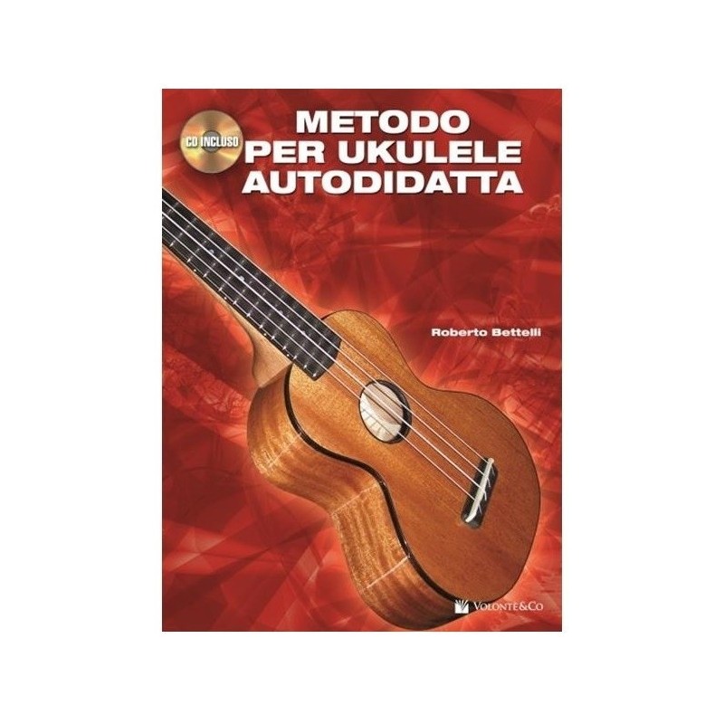 METODO PER UKULELE AUTODIDATTA + CD di Roberto Bettelli - vaiconlasigla