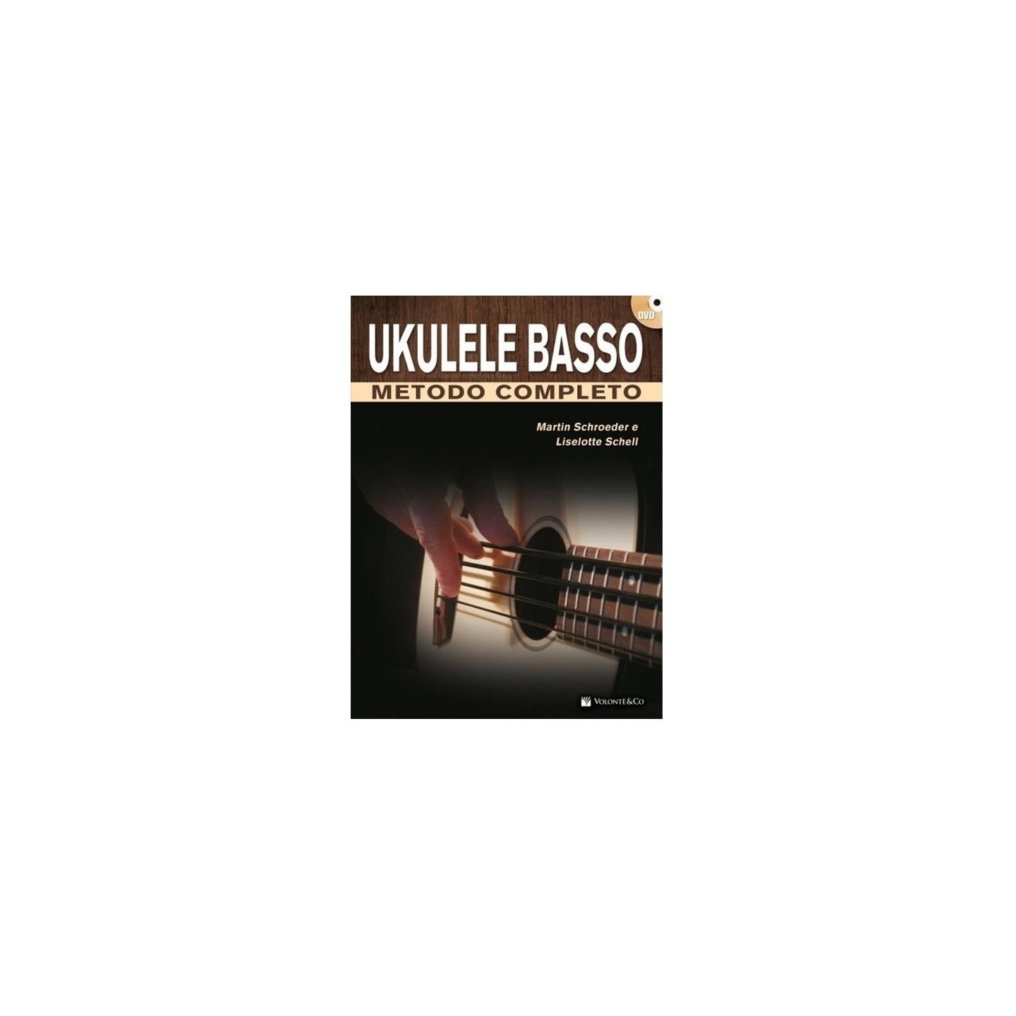 UKULELE BASSO - METODO COMPLETO + DVD - M.SCHROEDER - vaiconlasigla