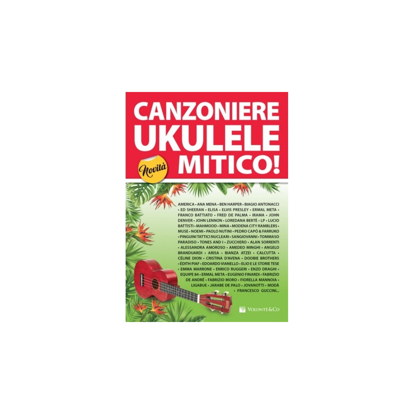 CANZONIERE UKULELE MITICO! - TESTI E ACCORDI (ACCORDATURA STANDARD SOL DO MI LA) - vaiconlasigla