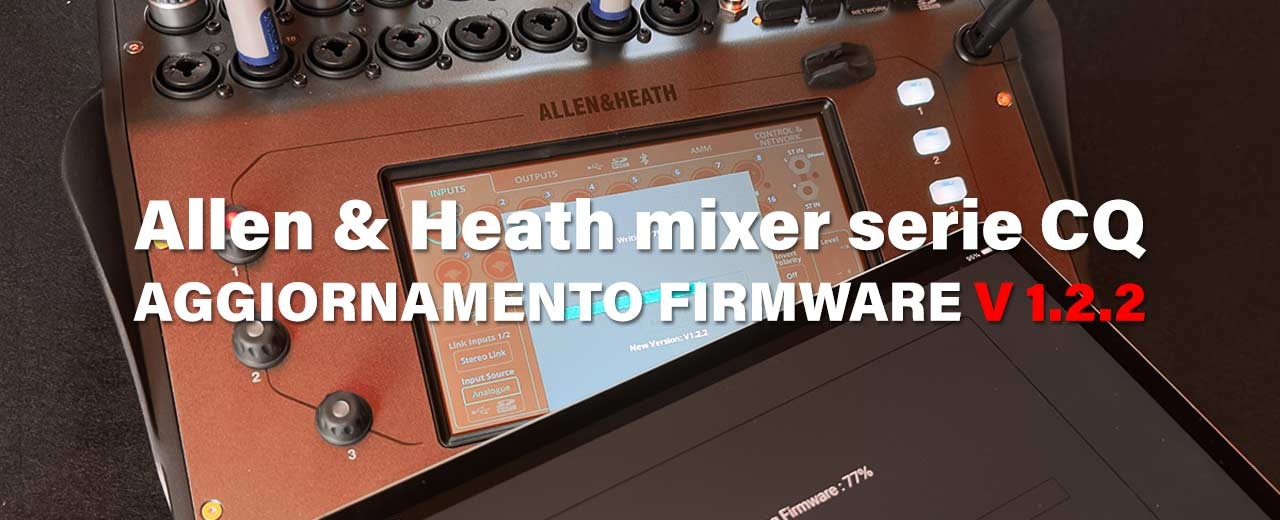 Allen & Heath Aggiornamento Firmware mixer serie CQ