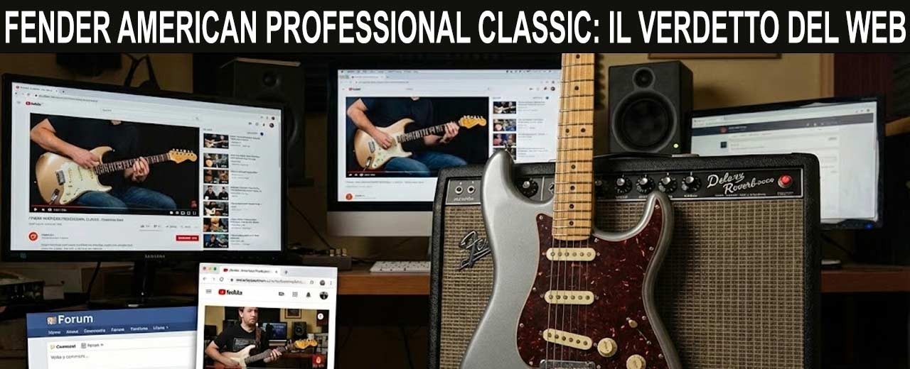 Fender American Professional Classic: Il verdetto del web.