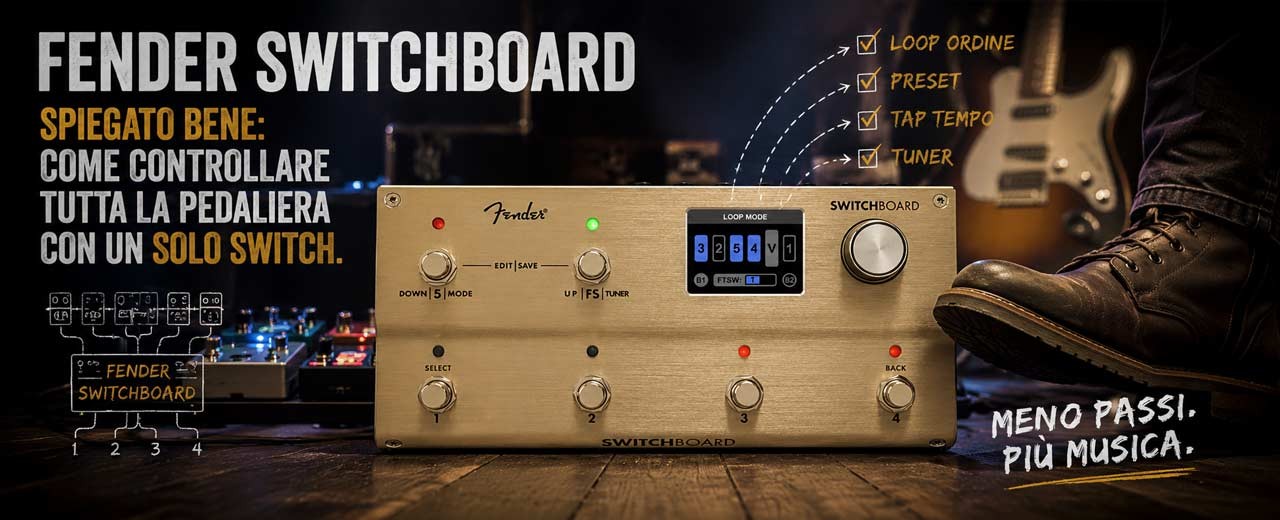 Fender Switchboard spiegato bene: come controllare tutta la pedaliera con un solo switch