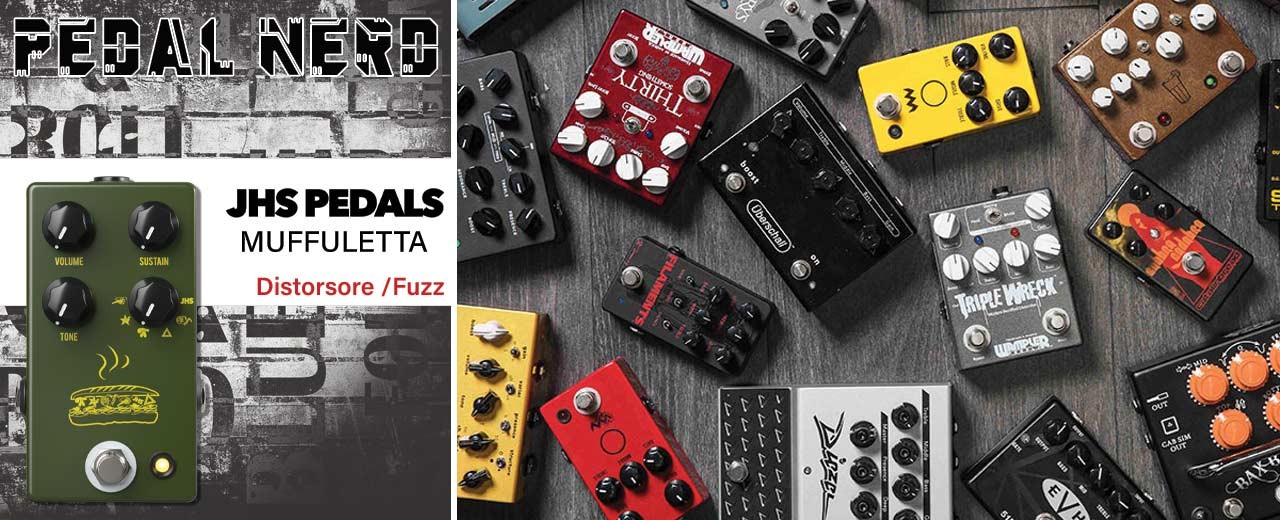 PEDAL NERD - JHS MUFFULETTA